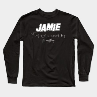 Jamie Second Name, Jamie Family Name, Jamie Middle Name Long Sleeve T-Shirt